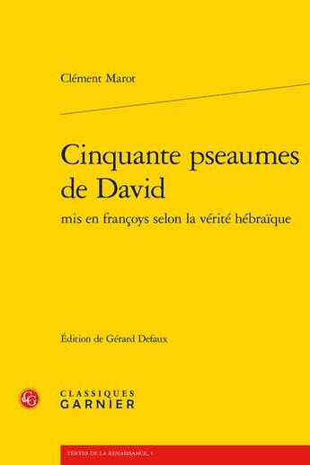 Couverture du livre « Cinquante pseaumes de David mis en françoys selon la vérité hébraïque » de Clément Marot aux éditions Classiques Garnier