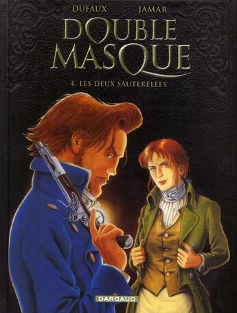 Couverture du livre « Double masque Tome 4 : les deux sauterelles » de Jean Dufaux et Martin Jamar aux éditions Dargaud