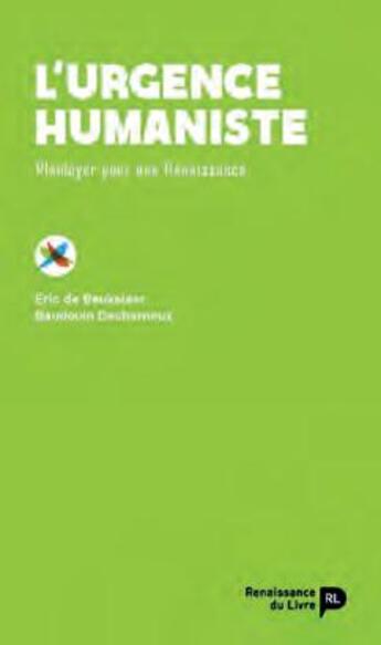 Couverture du livre « L'urgence humaniste » de Eric De Beukelaer et Baudoin Decharneux aux éditions Renaissance Du Livre