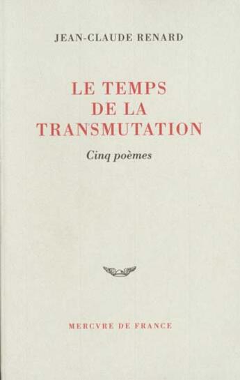 Couverture du livre « Le temps de la transmutation » de Jean-Claude Renard aux éditions Mercure De France