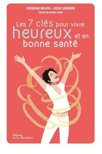 Couverture du livre « Les 7 clés pour être heureux et en bonne santé ; la méthode body and mind » de Cecile Guerrier et Catherine Malpas aux éditions La Martiniere