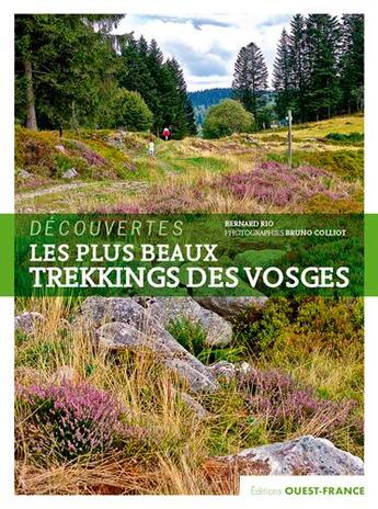 Couverture du livre « Découvertes ; les plus beaux trekkings des Vosges » de Bernard Rio et Bruno Colliot aux éditions Ouest France