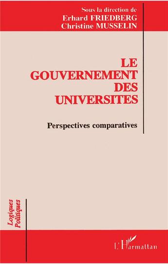 Couverture du livre « Le gouvernement des universités ; perspectives comparatives » de Erhard Friedberg et Christine Musselin aux éditions L'harmattan