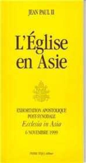 Couverture du livre « L'eglise en asie - ecclesia in asia - exhortation apostolique post-synodale du 6 novembre 1999 » de  aux éditions Tequi