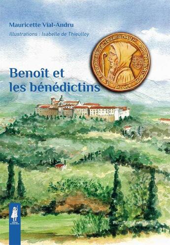 Couverture du livre « Benoît et les bénédictins » de Mauricette Vial-Andru et Isabelle De Thieulloy aux éditions Tequi