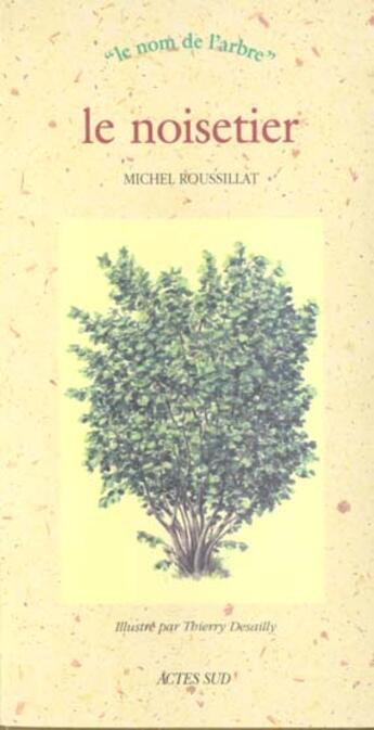 Couverture du livre « Le Noisetier » de Roussillat Michel et Desailly Thierry aux éditions Actes Sud