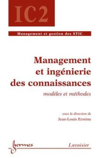 Couverture du livre « Management et ingénierie des connaissances : modèles et méthodes » de Ermine aux éditions Hermes Science Publications