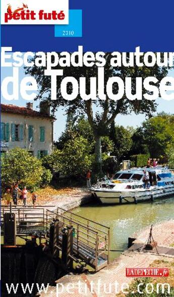 Couverture du livre « Guide petit futé ; départements ; escapades autour de Toulouse (édition 2009/2010) » de  aux éditions Le Petit Fute