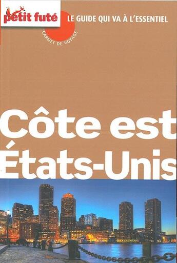 Couverture du livre « GUIDE PETIT FUTE ; CARNETS DE VOYAGE ; Côte est, Etats-Unis » de  aux éditions Le Petit Fute