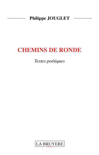 Couverture du livre « Chemins de ronde » de Philippe Jouglet aux éditions La Bruyere