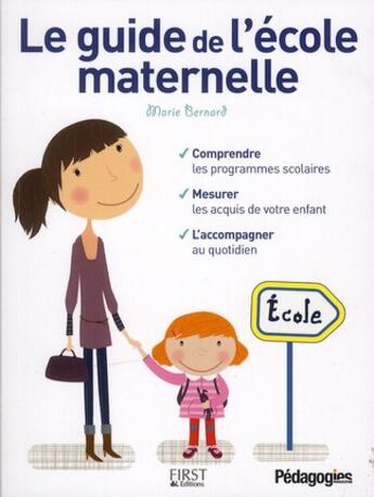 Couverture du livre « Le guide de l'ecole maternelle » de Bernard-Marie aux éditions First