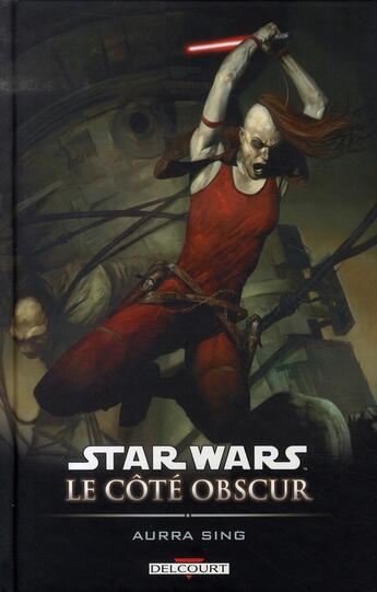 Couverture du livre « Star Wars - le côté obscur t.8 ; Aurra Sing » de Timothy Truman et Davide Fabbri aux éditions Delcourt