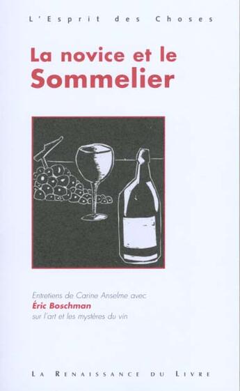 Couverture du livre « La novice et le sommelier » de Eric Boschman aux éditions Renaissance Du Livre