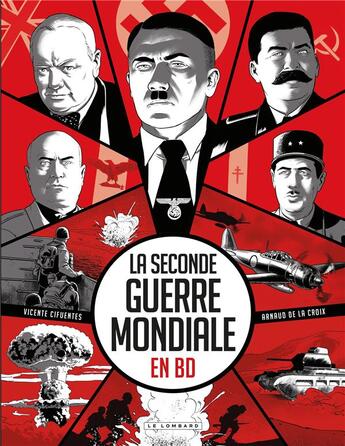 Couverture du livre « La Seconde Guerre mondiale en BD » de Arnaud De La Croix et Vincente Cifuentes aux éditions Lombard