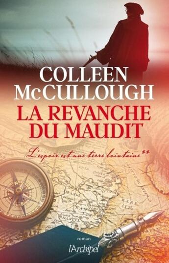 Couverture du livre « L'espoir est une terre lointaine Tome 2 : la revanche du maudit » de Colleen Mccullough aux éditions Archipel