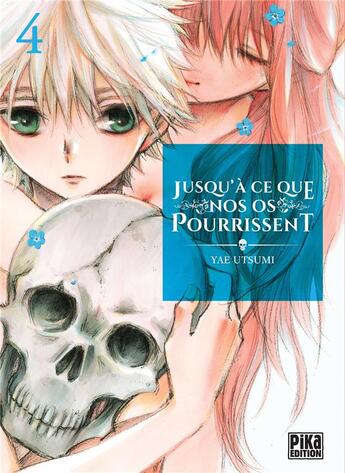 Couverture du livre « Jusqu'à ce que nos os pourrissent Tome 4 » de Yae Utsumi aux éditions Pika