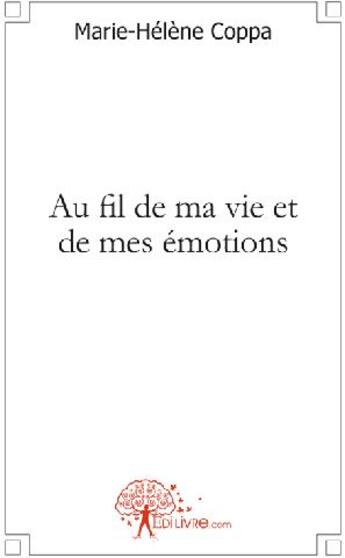 Couverture du livre « Au fil de ma vie et de mes émotions » de Marie-Helene Coppa aux éditions Edilivre