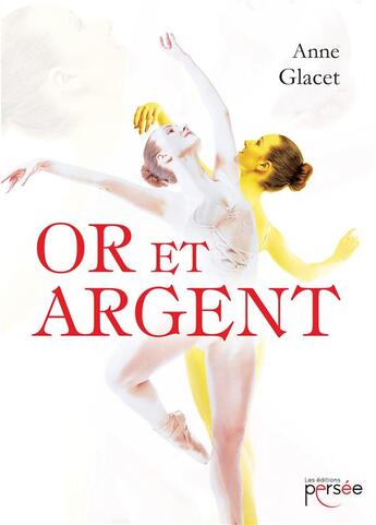 Couverture du livre « Or et argent » de Anne Glacet aux éditions Persee