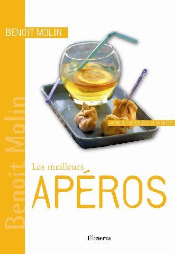 Couverture du livre « Les meilleurs apéros ; 40 recettes salées et sucrées » de Benoit Molin aux éditions La Martiniere