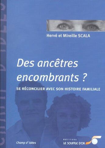 Couverture du livre « Des ancetres encombrants » de Scala Herve/Mireille aux éditions Le Souffle D'or