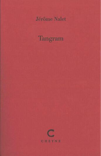 Couverture du livre « Tangram » de Jerome Nalet aux éditions Cheyne