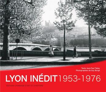 Couverture du livre « Lyon Inédit » de Borge Tabey aux éditions Elah