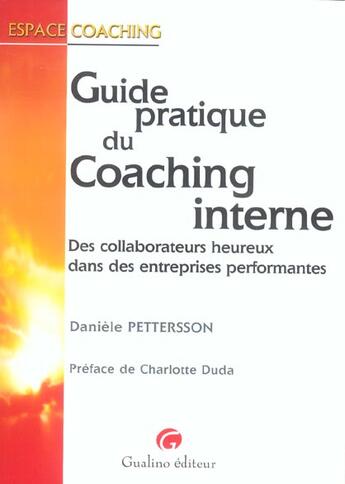 Couverture du livre « Guide pratique du coaching interne - des collaborateurs heureux dans des entreprises performantes » de Pettersson D. aux éditions Gualino