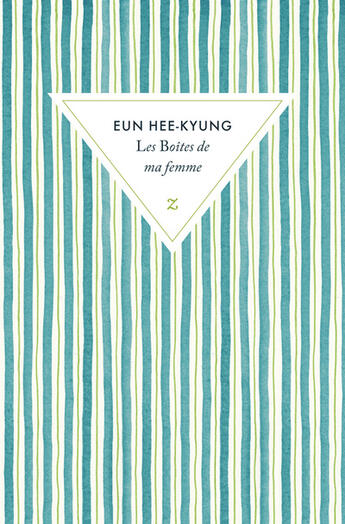 Couverture du livre « Les boîtes de ma femme » de Hee-Kyung Eun aux éditions Zulma