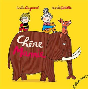 Couverture du livre « Chère mamie » de Charles Dutertre et Emilie Chazerand aux éditions Elan Vert