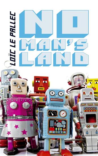 Couverture du livre « No man's land » de Loic Le Pallec aux éditions Sarbacane