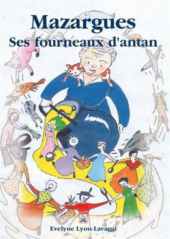 Couverture du livre « Mazargues ; ses fourneaux d'antan » de Evelyne Lyon aux éditions Editions Sutton