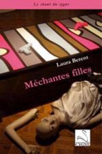 Couverture du livre « Méchantes filles » de Laura Berent aux éditions Editions Du Cygne