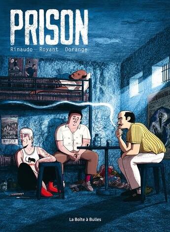 Couverture du livre « Prison » de Sylvain Dorange et Anne Royant et Fabrice Rinaudo aux éditions La Boite A Bulles