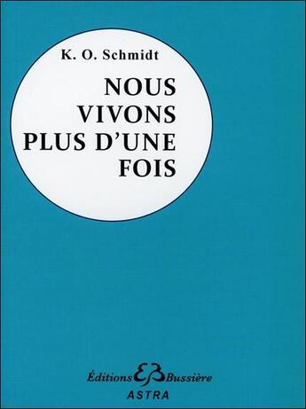 Couverture du livre « Nous vivons plus d'une fois » de K.O. Schmidt aux éditions Bussiere