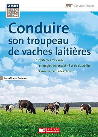 Couverture du livre « Le troupeau bovin laitier » de Jean-Marie Perreau aux éditions France Agricole