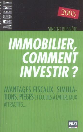 Couverture du livre « Immobilier, comment investir ? 2005 (édition 2004) » de Bussiere Vincent aux éditions Prat