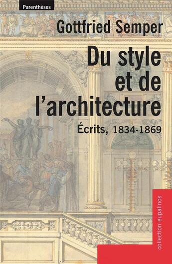 Couverture du livre « Du style et de l'architecture ; écrits 1834-1869 » de Gottfried Semper aux éditions Parentheses