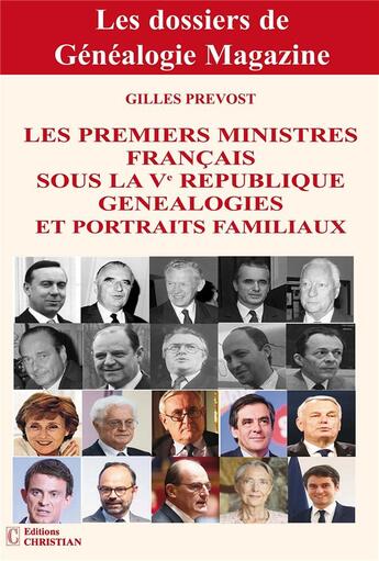 Couverture du livre « Les premiers ministres français sous la Ve république génealogies et portraits familiaux » de Gilles Prevost aux éditions Christian