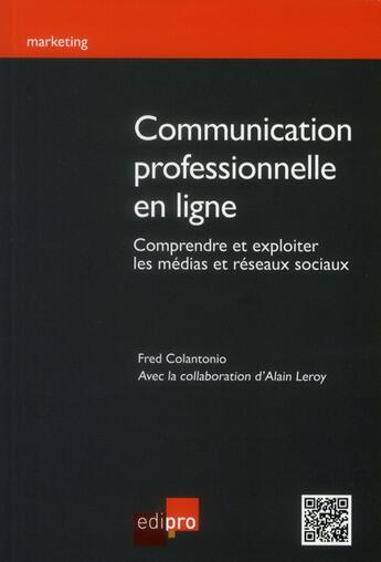 Couverture du livre « Communication professionnelle en ligne » de Colantonio F. aux éditions Edi Pro