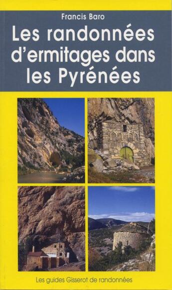 Couverture du livre « Les randonnées d'ermitages dans les Pyrénées » de Francis Baro aux éditions Gisserot