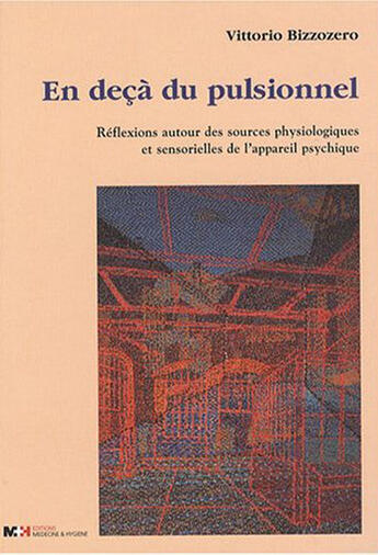 Couverture du livre « En deça du pulsionnel ; réflexions autour des sources physiologiques et sensorielles de l'appareil psychique » de Vittorio Bizzozero aux éditions Rms