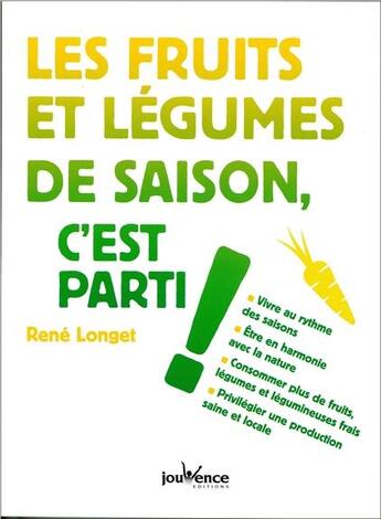 Couverture du livre « Les fruits et légumes de saison, c'est parti ! » de Rene Longet aux éditions Jouvence