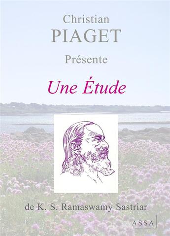 Couverture du livre « Une etude - une etude de toute l oeuvre du kavi yogi maharishi dr. shuddhananda bharati » de Piaget Christian aux éditions Assa