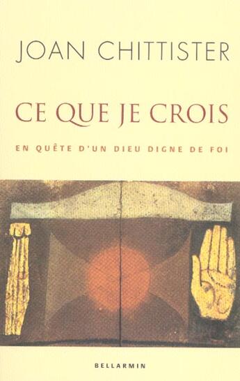 Couverture du livre « Ce que je crois » de Chittister Joan D. aux éditions Bellarmin