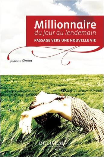Couverture du livre « Millionnaire du jour au lendemain ; passage vers une nouvelle vie » de Joanne Simon aux éditions Beliveau