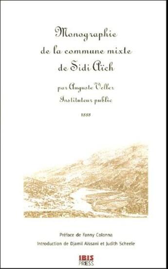 Couverture du livre « Monographie de la commune mixte de Sidi Aich (1888) » de Auguste Veller aux éditions Ibis Press