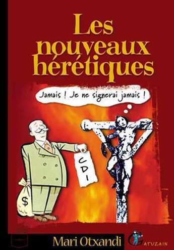 Couverture du livre « Les nouveaux hérétiques » de Mari Otxandi aux éditions Gatuzain