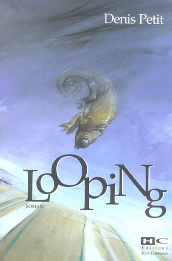 Couverture du livre « Looping » de Denis Petit aux éditions Hors Commerce
