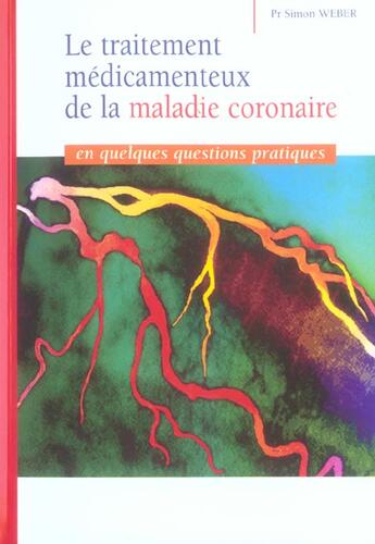 Couverture du livre « Le traitement medicamenteux de la maladie coronaire en quelques questions pratiques » de Simon Weber aux éditions Phase 5