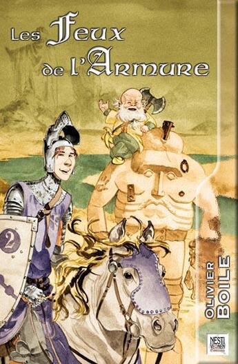 Couverture du livre « Les feux de l'armure » de Olivier Boile aux éditions Nestiveqnen